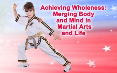 Achieving Wholeness: Merging Body and Mind in Martial Arts and Life